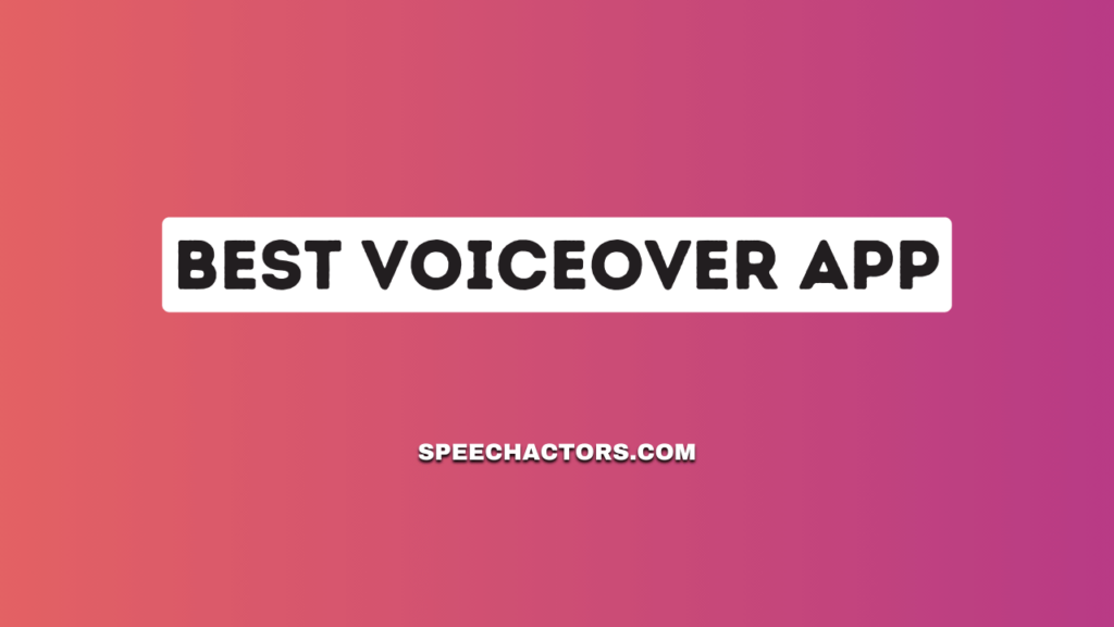 10 Best Voiceover App For Quality Sound
