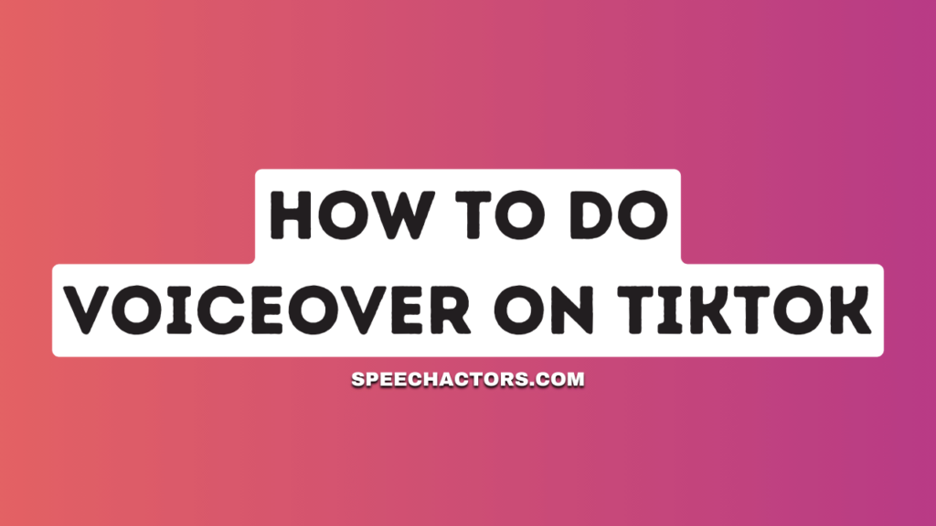 How To Do Voiceover on TikTok