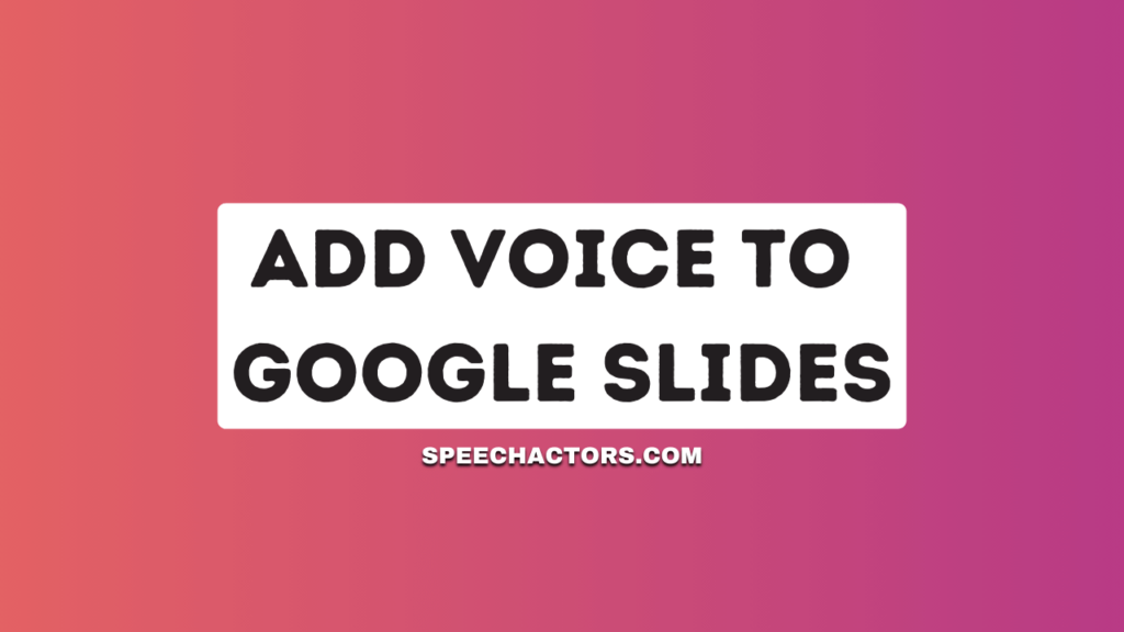 How To Add Voice to Google Slides