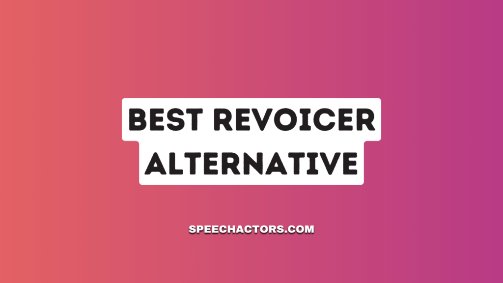 Best Revoicer Alternative