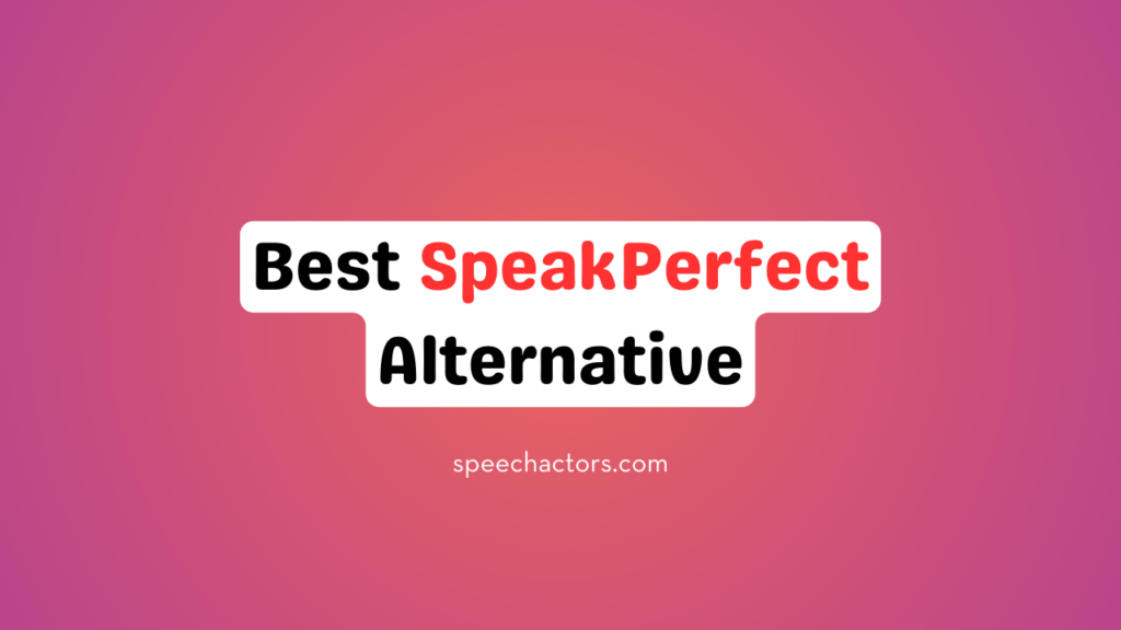 best SpeakPerfect alternative