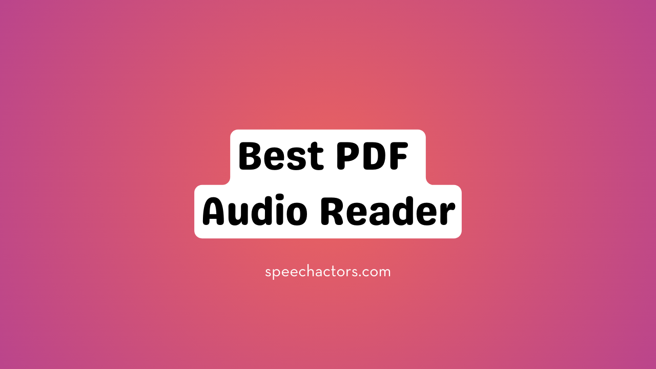 Top 5 best pdf audio reader blog speechactors