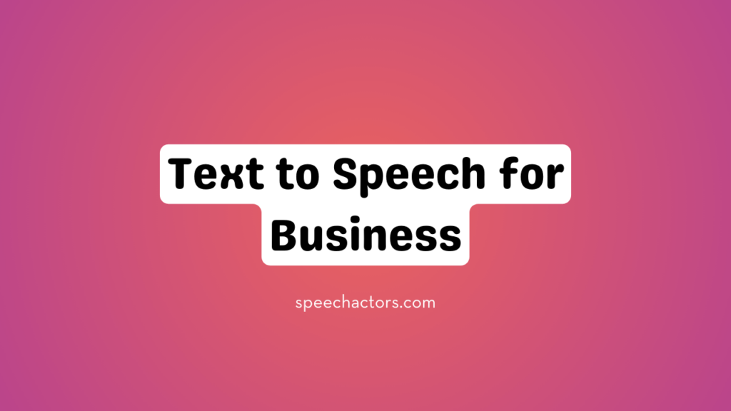 Text to Speech for Business