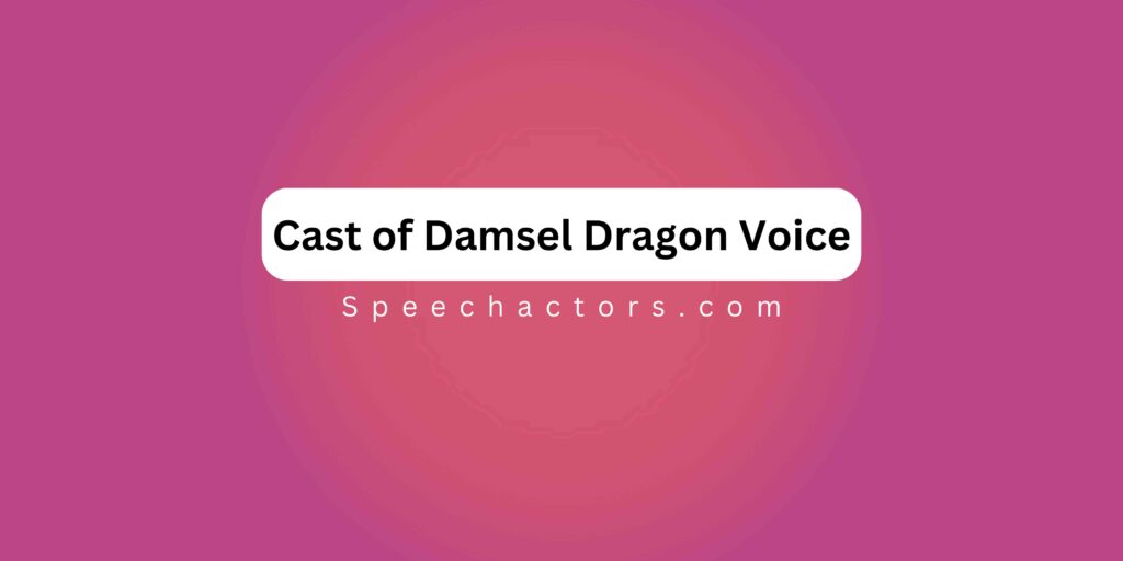 Cast of Damsel Dragon Voice