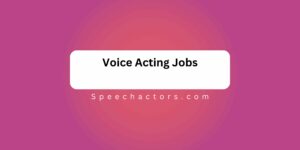 Voice Acting Jobs
