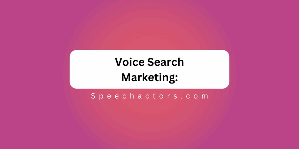 Voice Search Marketing:
