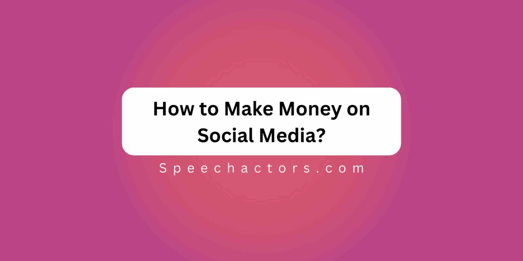 How to Make Money on Social Media?