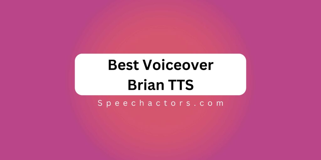 Best Voiceover Brian TTS