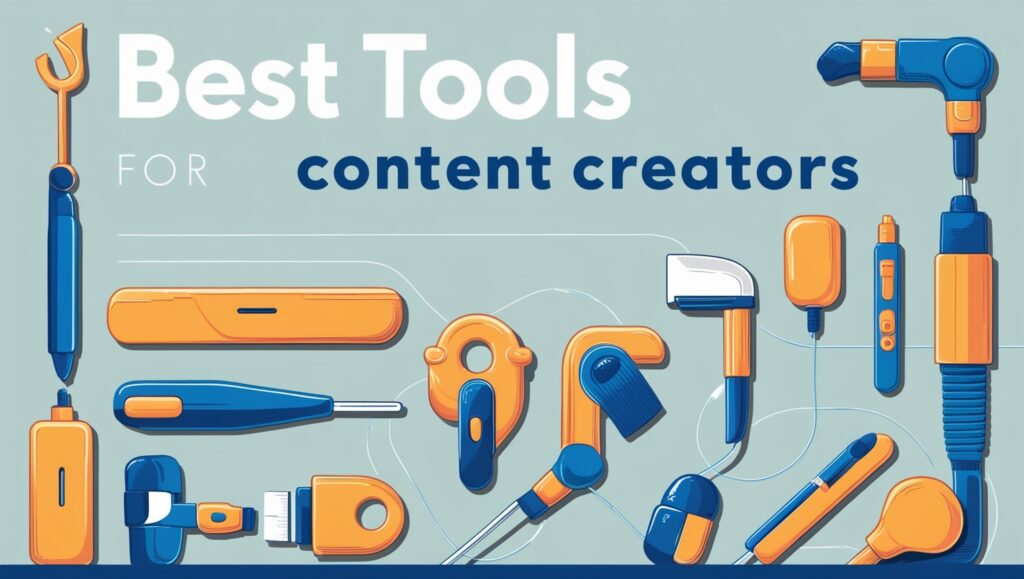 Best Tools For Content Creators