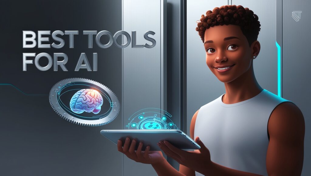 Best Tools For AI