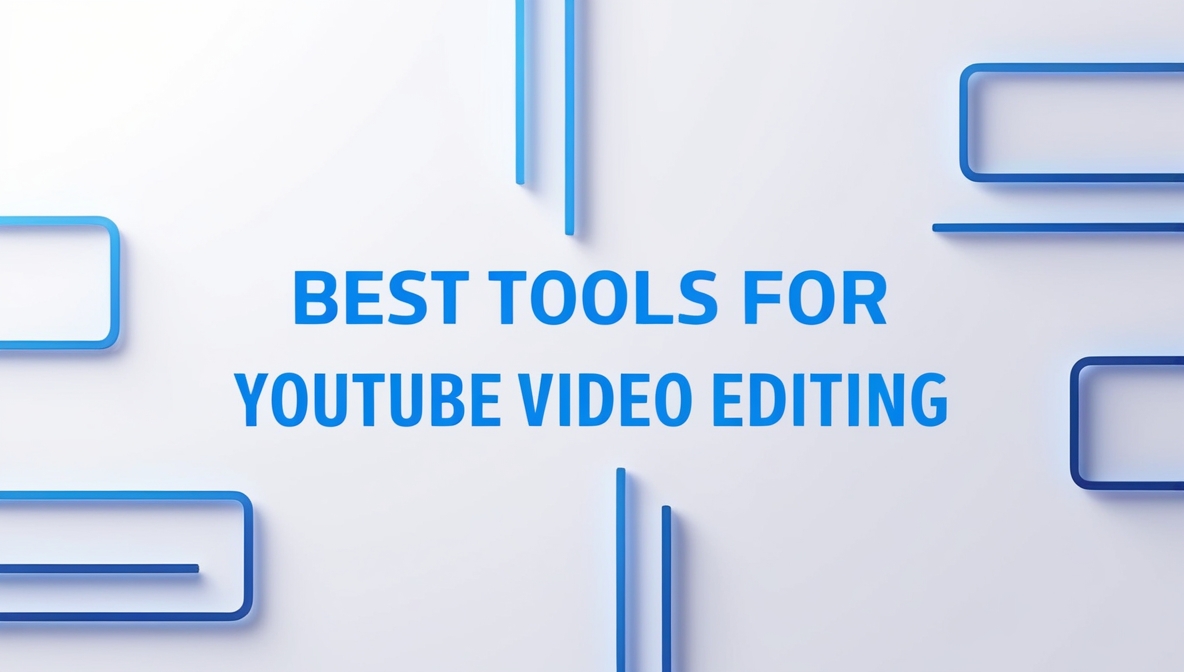Best Tools for YouTube Video Editing