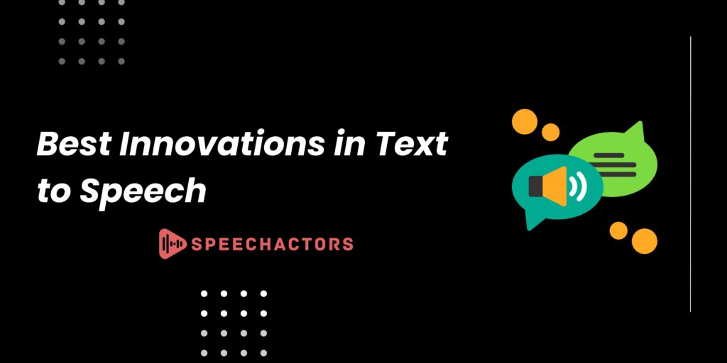 Best Innovations in Text to Speech