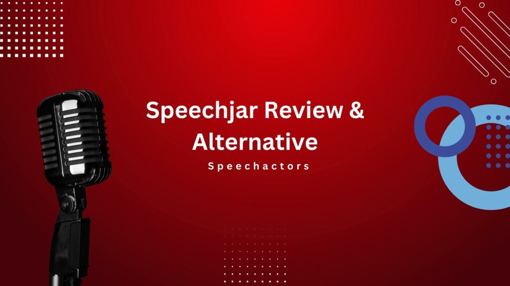 Speechjar Review & Alternative